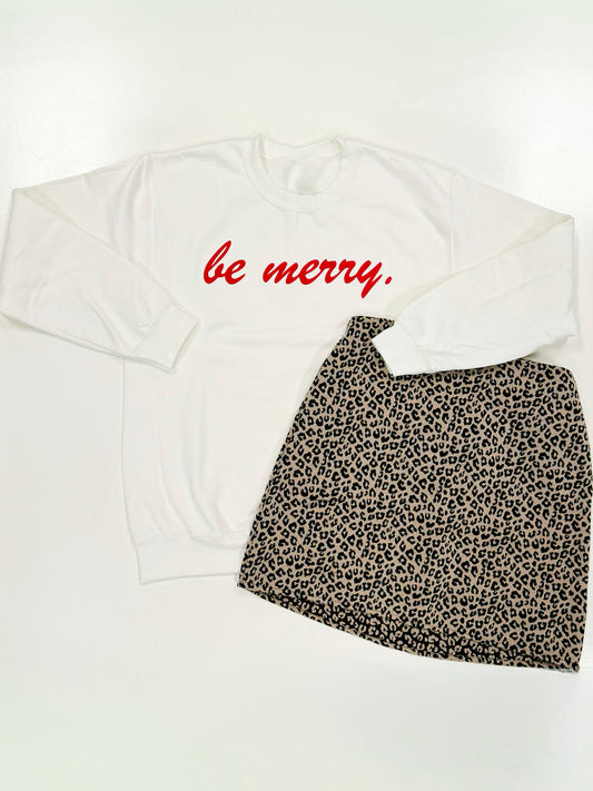 Be Merry Sweatshirt