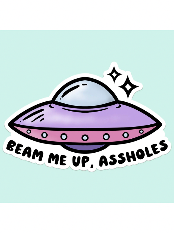 Beam Me Up A-Hole Decal