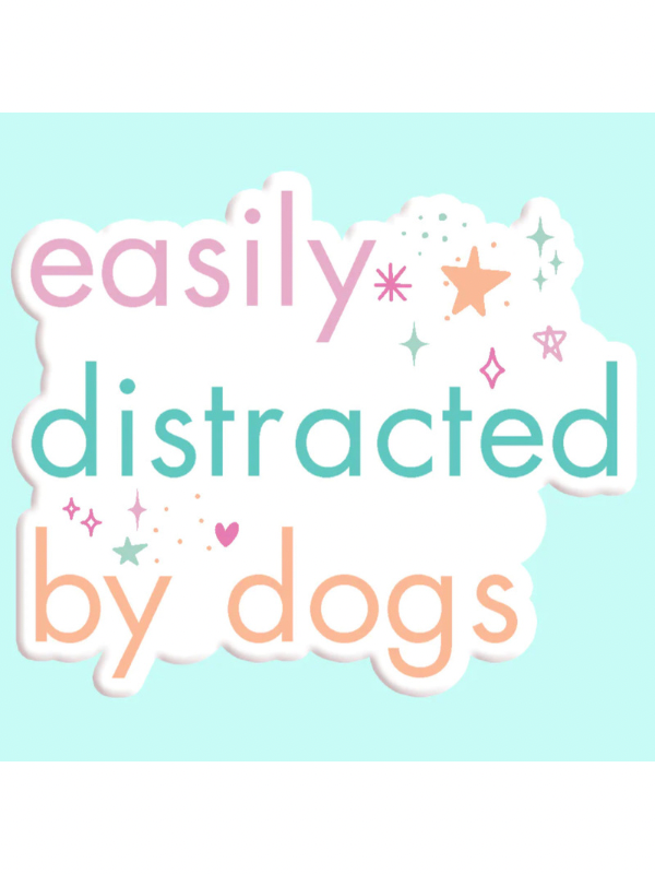 Easily Distracted by Dogs Decal