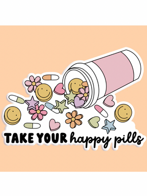 Take Your Happy Pills Decal