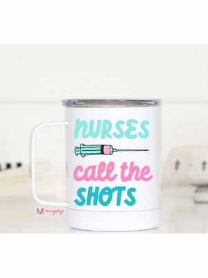 Nurses Call the Shots Travel Mug